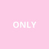 ONLY
